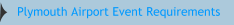 Plymouth Airport Event Requirements